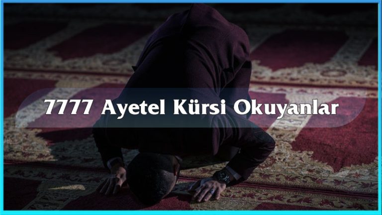 7777 Ayetel Kürsi Okuyanlar